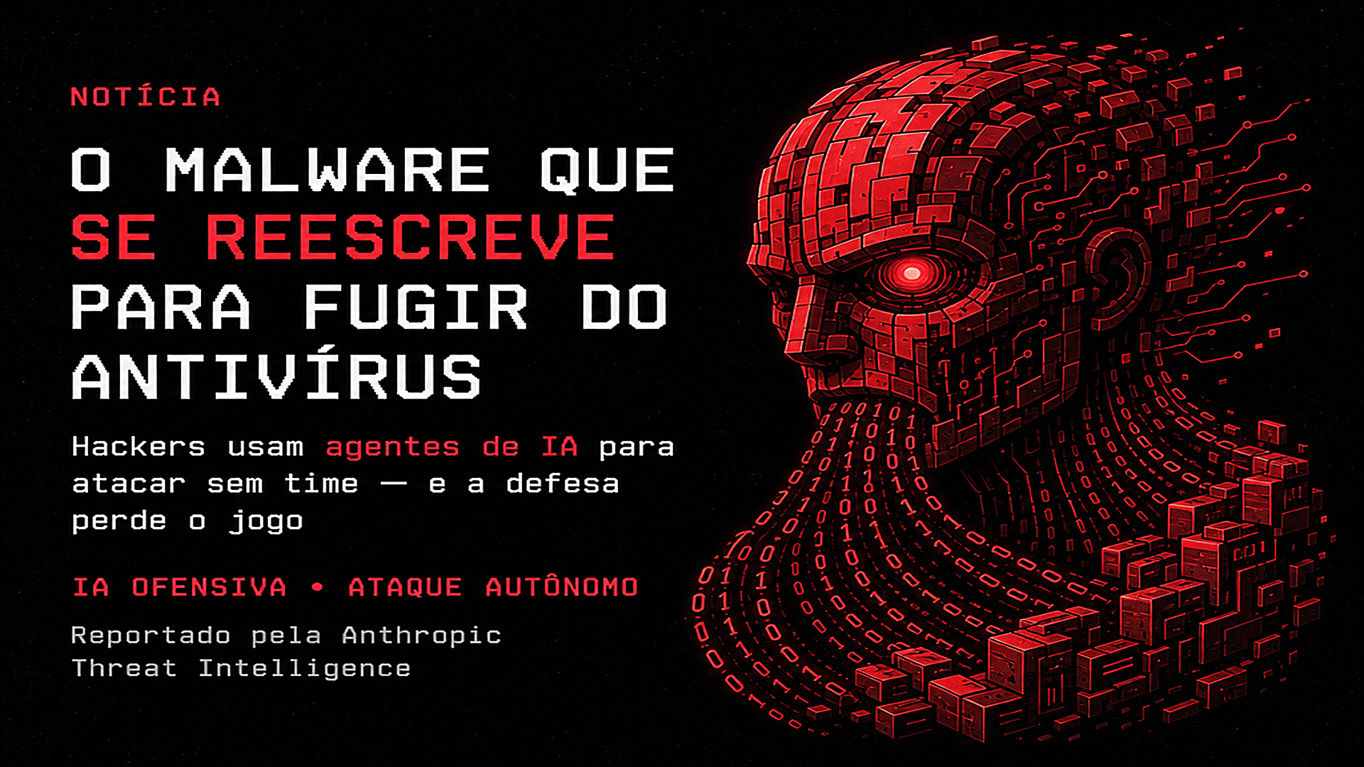 Malware que se reescreve sozinho até fugir do antivírus: hackers já usam IA para atacar sem time